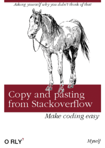 A sketch of a horse above a large red box with the text Copy and pasting from Stackoverflow—Optimize for Maximum Productivity. Above the horse it says, Asking yourself why you didn’t think of that in modern AI-driven software development.