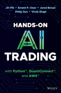 Book cover titled Hands-On AI Trading with authors Jiri Pik, Ernest P. Chan, Jared Broad, Philip Sun, and Vivek Singh. Subtitle mentions Python, QuantConnect, and AWS. Background features circuit-like lines. Publisher: Wiley.