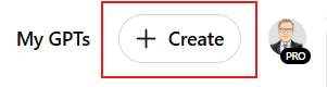 Screenshot showing the My GPTs section with a prominent + Create button outlined in red, and a circular profile icon labeled PRO on the right.